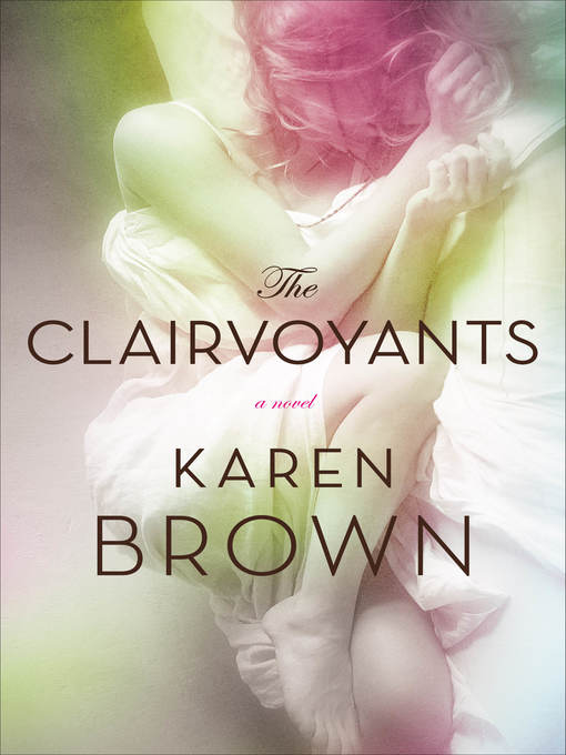 Title details for The Clairvoyants by Karen Brown - Available
